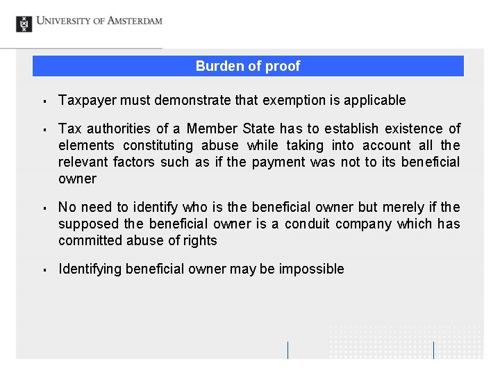 Burden of proof § § Taxpayer must demonstrate that exemption is applicable Tax authorities