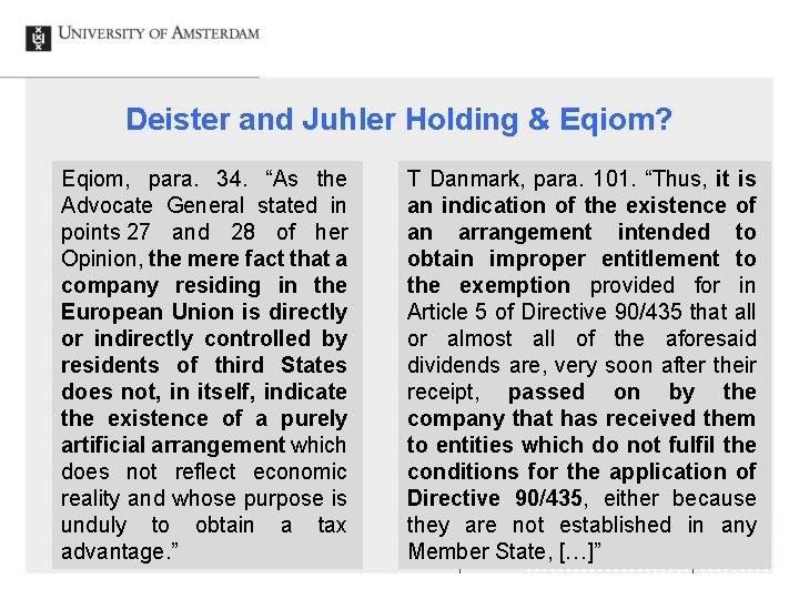 Deister and Juhler Holding & Eqiom? Eqiom, para. 34. “As the Advocate General stated