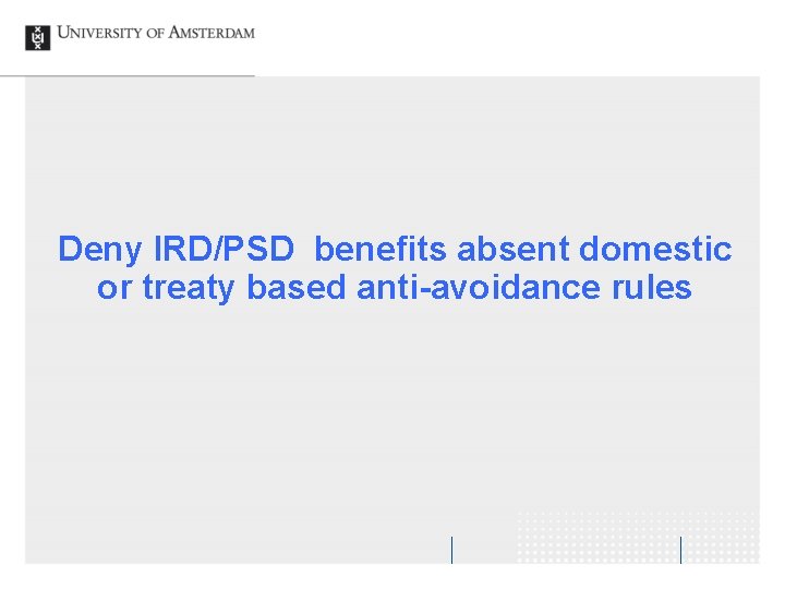 Deny IRD/PSD benefits absent domestic or treaty based anti-avoidance rules 