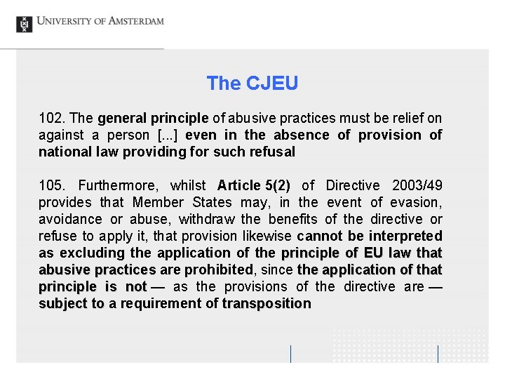 The CJEU 102. The general principle of abusive practices must be relief on against