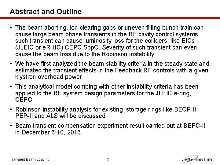 Abstract and Outline • The beam aborting, ion clearing gaps or uneven filling bunch