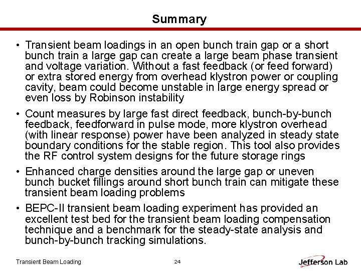 Summary • Transient beam loadings in an open bunch train gap or a short