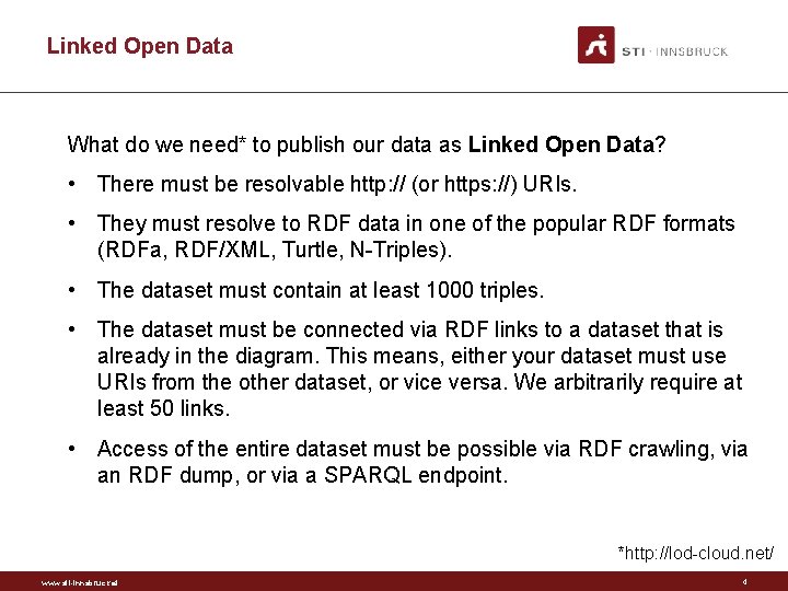 Linked Open Data What do we need* to publish our data as Linked Open