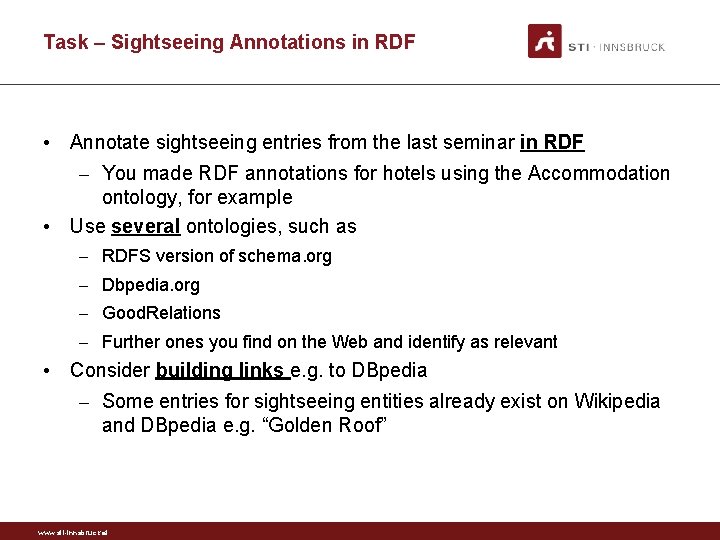 Task – Sightseeing Annotations in RDF • Annotate sightseeing entries from the last seminar