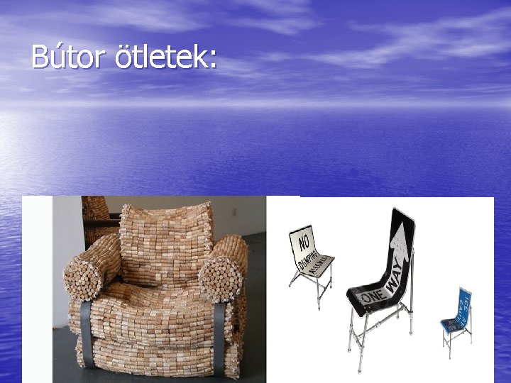 Bútor ötletek: 