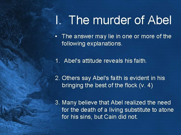 I. The murder of Abel • The answer may lie in one or more