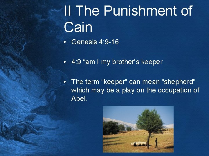 II The Punishment of Cain • Genesis 4: 9 -16 • 4: 9 “am