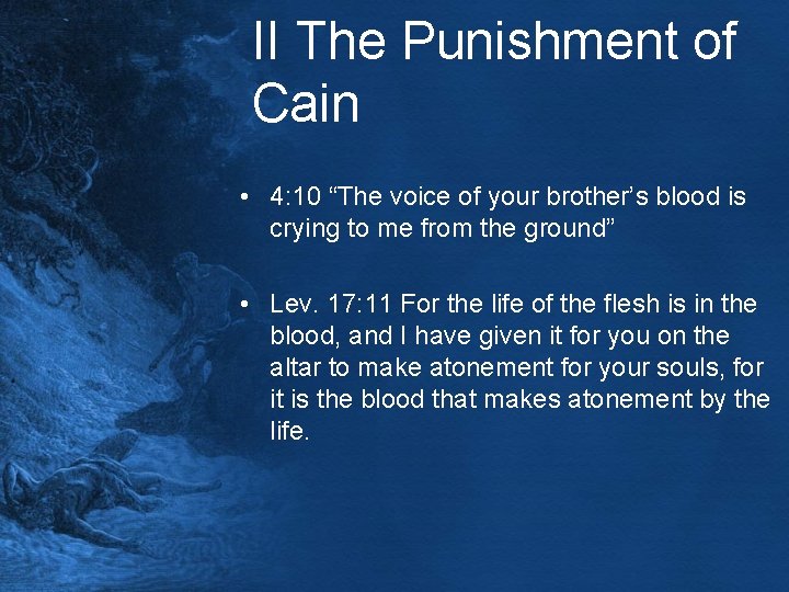 II The Punishment of Cain • 4: 10 “The voice of your brother’s blood