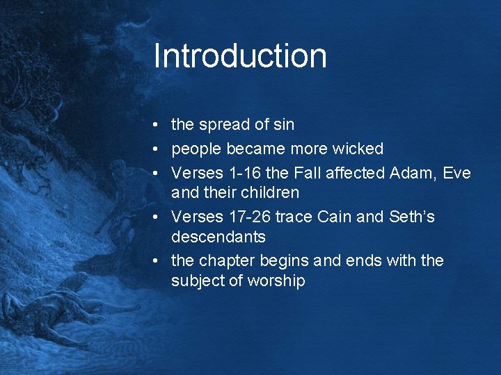 Introduction • the spread of sin • people became more wicked • Verses 1