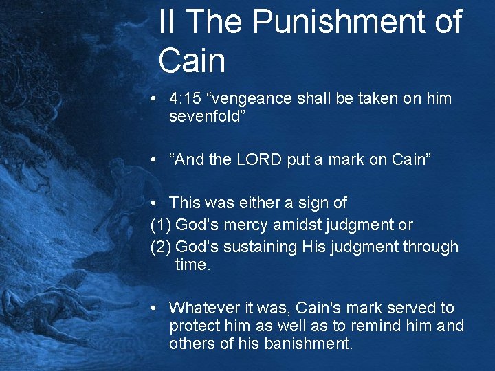 II The Punishment of Cain • 4: 15 “vengeance shall be taken on him