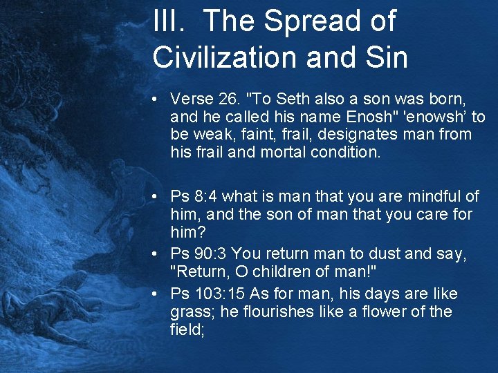 III. The Spread of Civilization and Sin • Verse 26. "To Seth also a