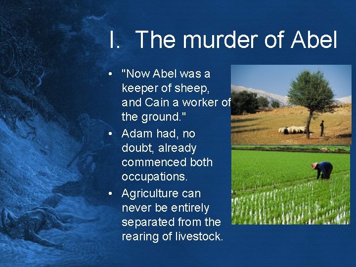 I. The murder of Abel • "Now Abel was a keeper of sheep, and