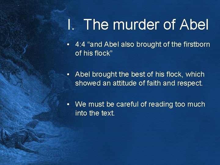 I. The murder of Abel • 4: 4 “and Abel also brought of the