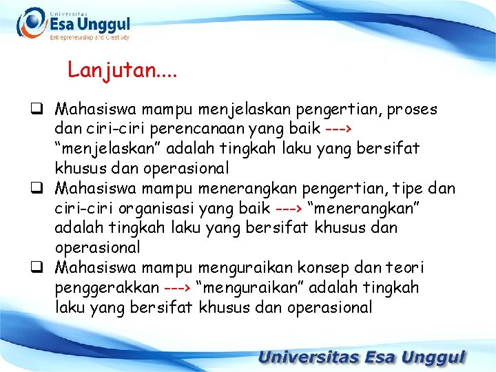 Lanjutan. . q Mahasiswa mampu menjelaskan pengertian, proses dan ciri-ciri perencanaan yang baik ---›
