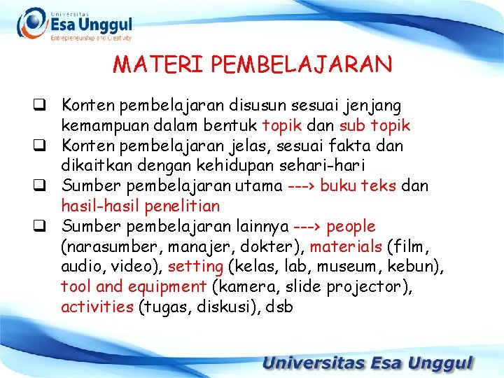 MATERI PEMBELAJARAN q Konten pembelajaran disusun sesuai jenjang kemampuan dalam bentuk topik dan sub