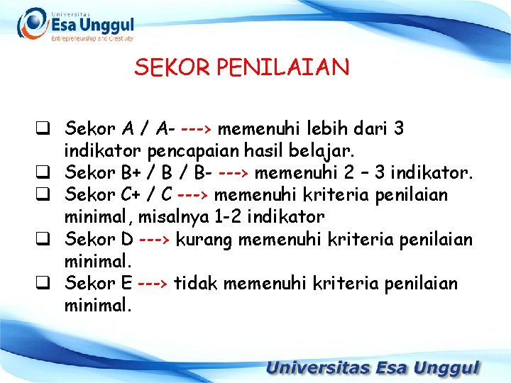 SEKOR PENILAIAN q Sekor A / A- ---› memenuhi lebih dari 3 indikator pencapaian