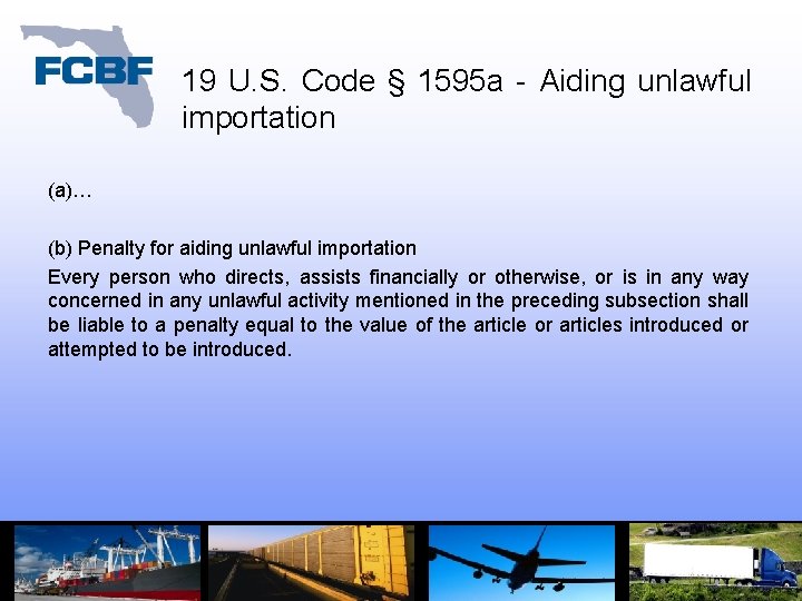 19 U. S. Code § 1595 a - Aiding unlawful importation (a)… (b) Penalty