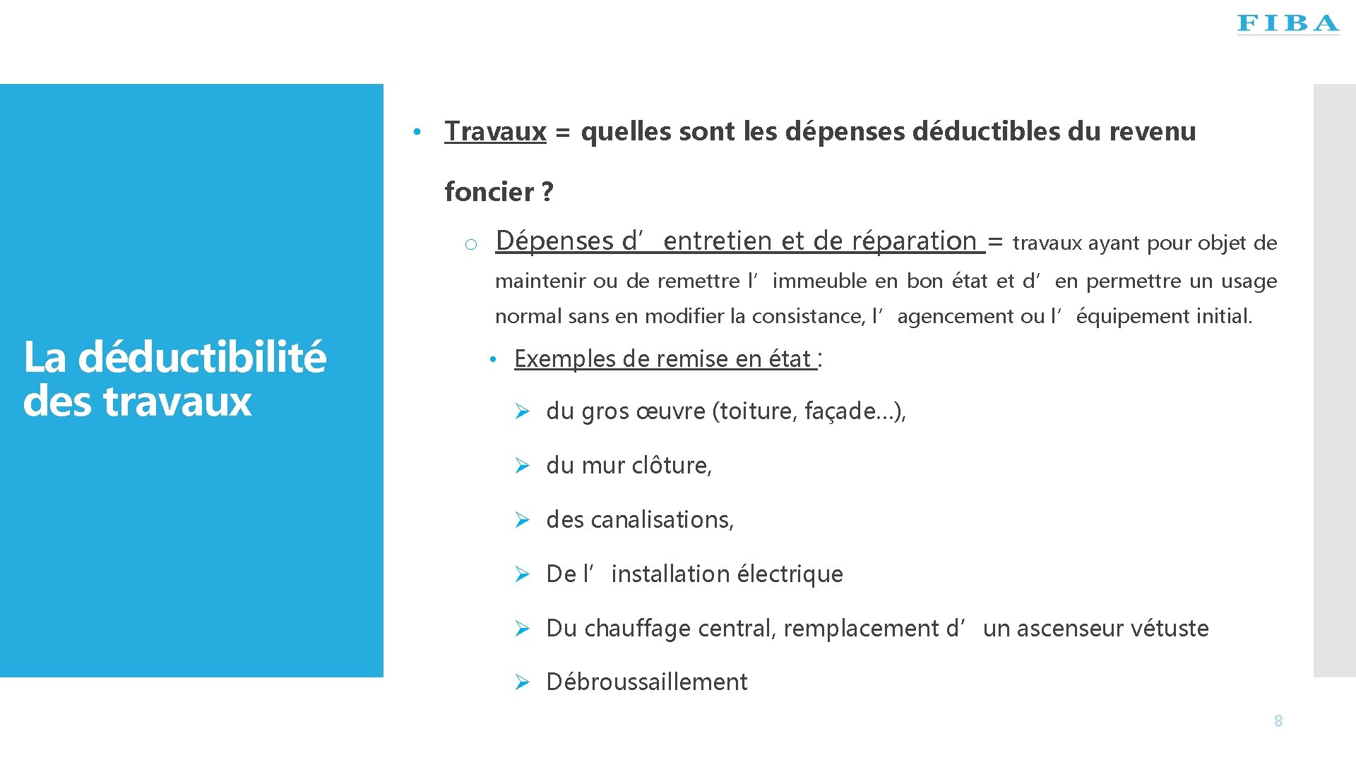  • Travaux = quelles sont les dépenses déductibles du revenu foncier ? o