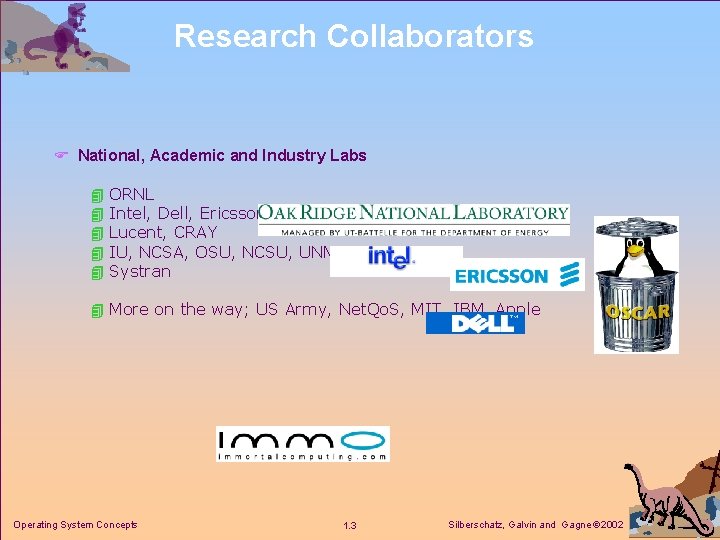 Research Collaborators F National, Academic and Industry Labs 4 4 4 ORNL Intel, Dell,