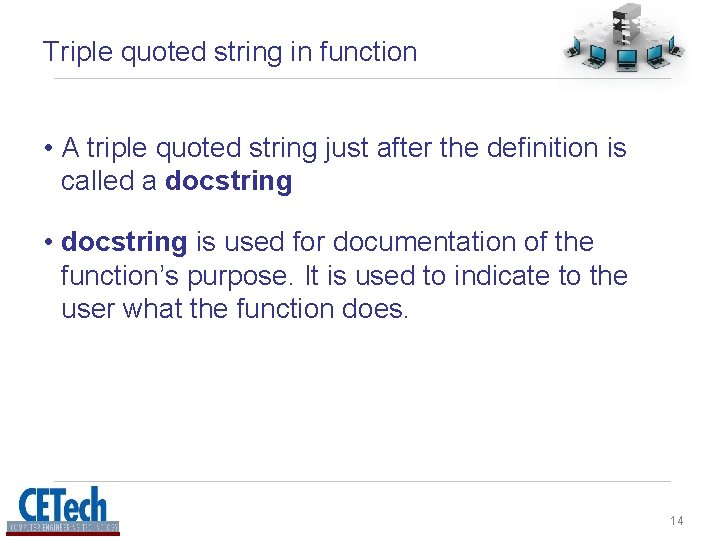 Triple quoted string in function • A triple quoted string just after the definition Triple quoted string in function • A triple quoted string just after the definition