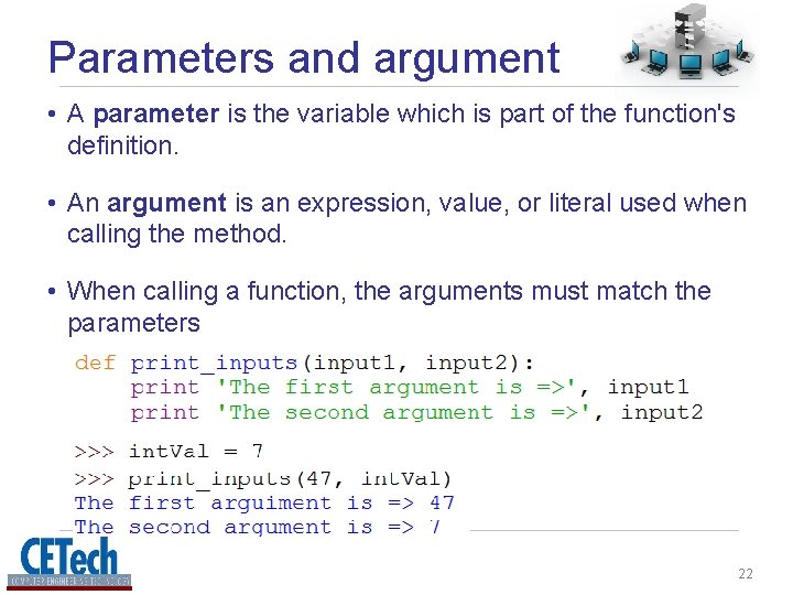 Parameters and argument • A parameter is the variable which is part of the Parameters and argument • A parameter is the variable which is part of the