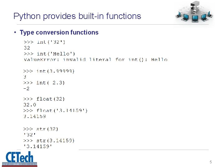Python provides built-in functions • Type conversion functions 5 Python provides built-in functions • Type conversion functions 5