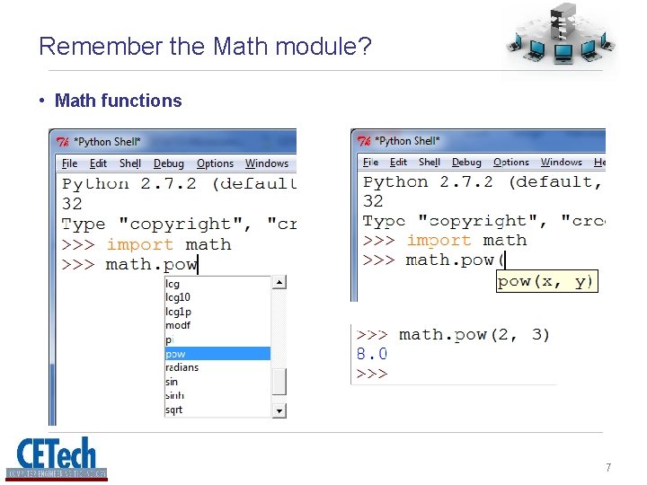 Remember the Math module? • Math functions 7 Remember the Math module? • Math functions 7
