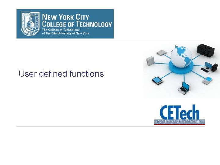 User defined functions User defined functions