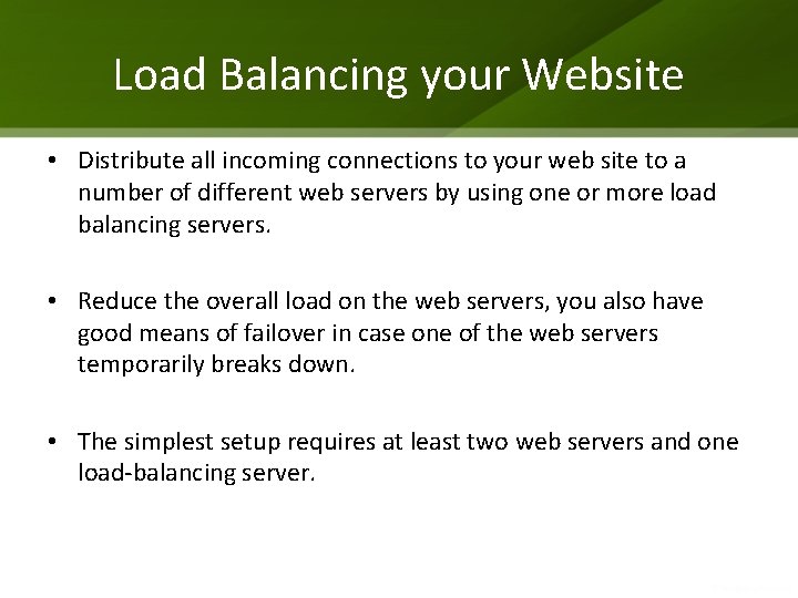 Load Balancing your Website • Distribute all incoming connections to your web site to