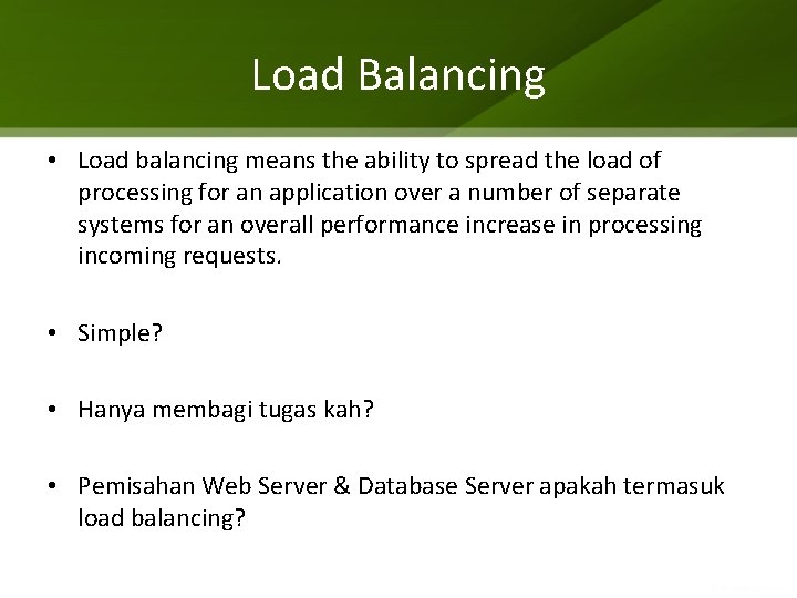 Load Balancing • Load balancing means the ability to spread the load of processing