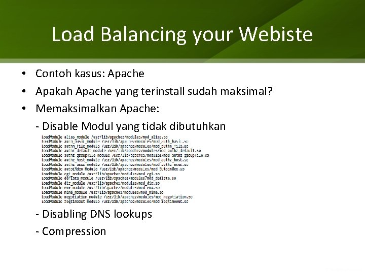 Load Balancing your Webiste • Contoh kasus: Apache • Apakah Apache yang terinstall sudah