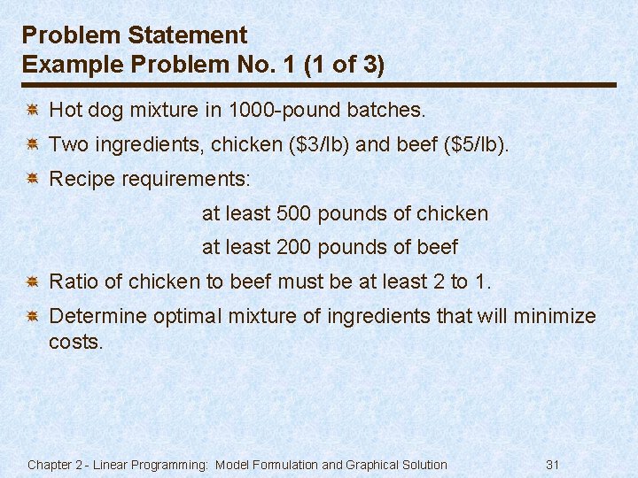 Problem Statement Example Problem No. 1 (1 of 3) Hot dog mixture in 1000