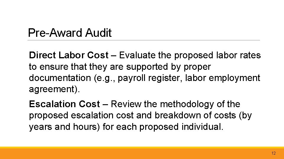Pre-Award Audit Direct Labor Cost – Evaluate the proposed labor rates to ensure that