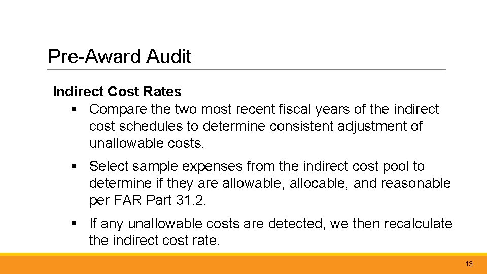 Pre-Award Audit Indirect Cost Rates § Compare the two most recent fiscal years of