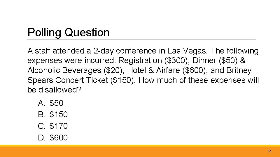 Polling Question A staff attended a 2 -day conference in Las Vegas. The following