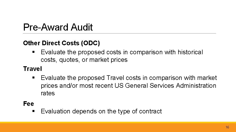 Pre-Award Audit Other Direct Costs (ODC) § Evaluate the proposed costs in comparison with