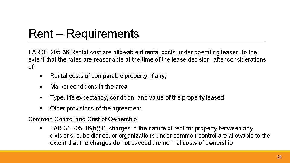 Rent – Requirements FAR 31. 205 -36 Rental cost are allowable if rental costs