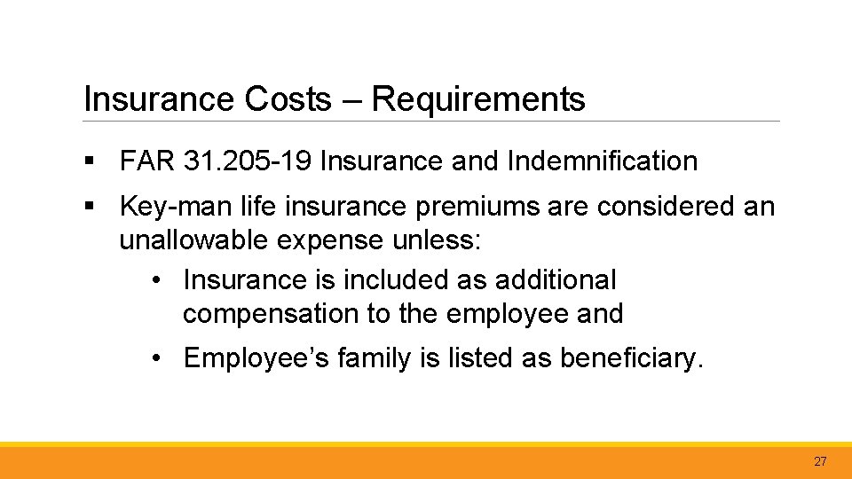 Insurance Costs – Requirements § FAR 31. 205 -19 Insurance and Indemnification § Key-man