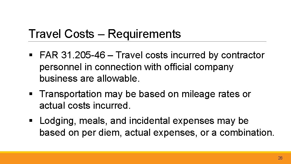 Travel Costs – Requirements § FAR 31. 205 -46 – Travel costs incurred by