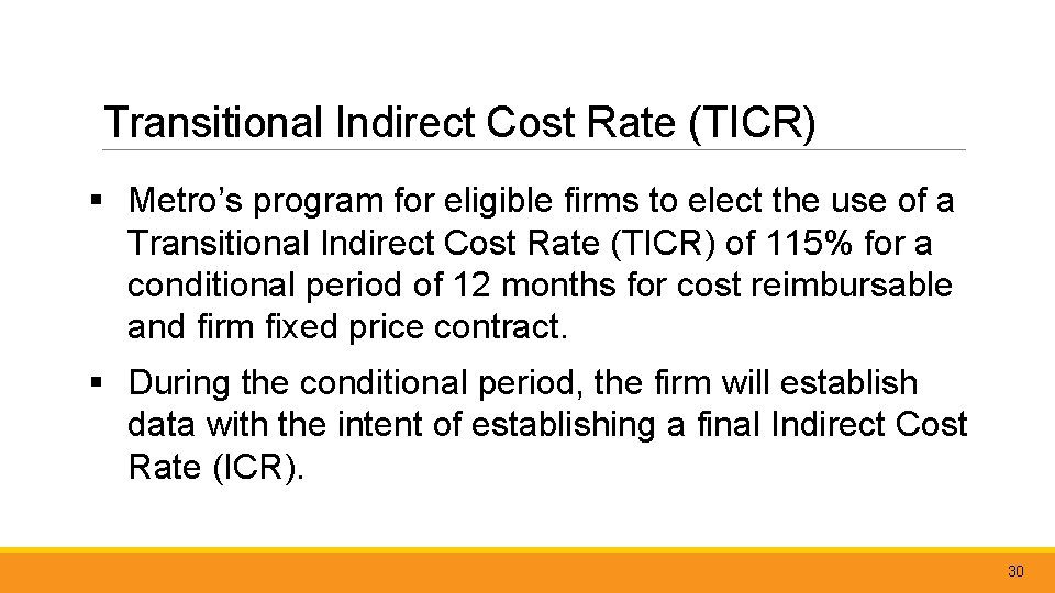 Transitional Indirect Cost Rate (TICR) § Metro’s program for eligible firms to elect the