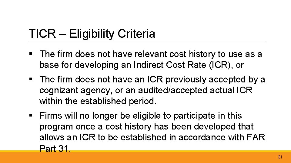 TICR – Eligibility Criteria § The firm does not have relevant cost history to