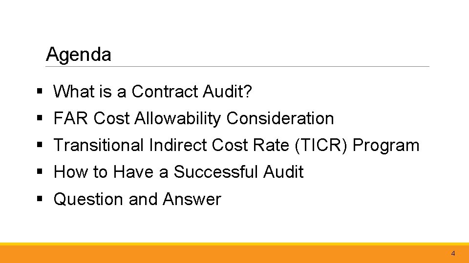 Agenda § What is a Contract Audit? § FAR Cost Allowability Consideration § Transitional