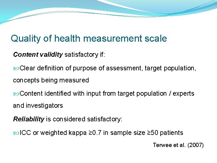 Quality of health measurement scale Content validity satisfactory if: Clear definition of purpose of Quality of health measurement scale Content validity satisfactory if: Clear definition of purpose of