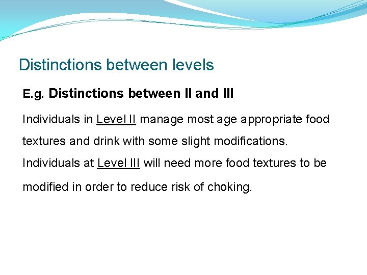 Distinctions between levels E. g. Distinctions between II and III Individuals in Level II Distinctions between levels E. g. Distinctions between II and III Individuals in Level II