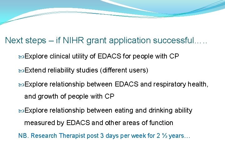 Next steps – if NIHR grant application successful…. . Explore clinical utility of EDACS Next steps – if NIHR grant application successful…. . Explore clinical utility of EDACS