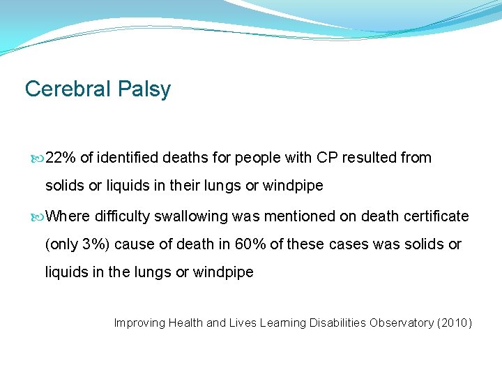 Cerebral Palsy 22% of identified deaths for people with CP resulted from solids or Cerebral Palsy 22% of identified deaths for people with CP resulted from solids or