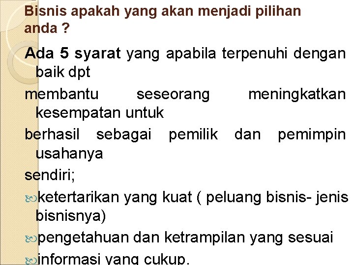 Bisnis apakah yang akan menjadi pilihan anda ? Ada 5 syarat yang apabila terpenuhi