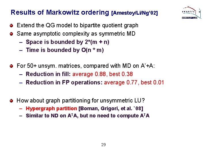 Results of Markowitz ordering [Amestoy/Li/Ng’ 02] Extend the QG model to bipartite quotient graph