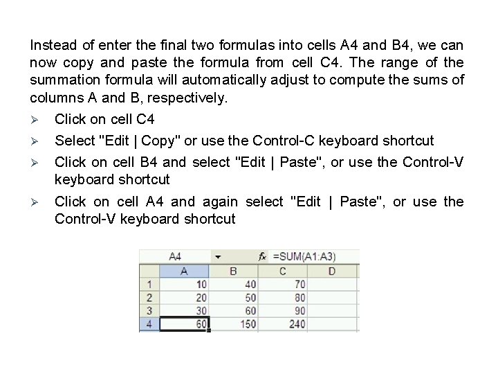 Instead of enter the final two formulas into cells A 4 and B 4,