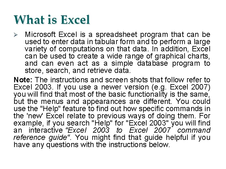 What is Excel Microsoft Excel is a spreadsheet program that can be used to